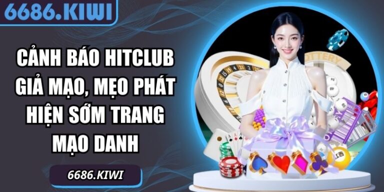 Cảnh báo Hitclub giả mạo